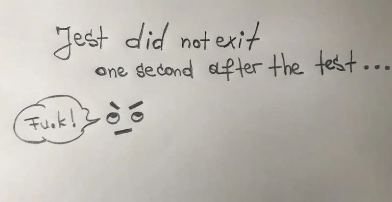 How to fix Jest did not exit one second after the test run